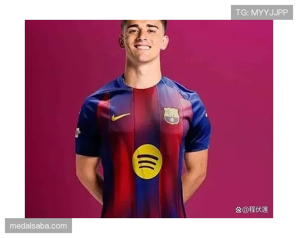 加维本赛季直塞能力提升如何强化中场进攻穿透力